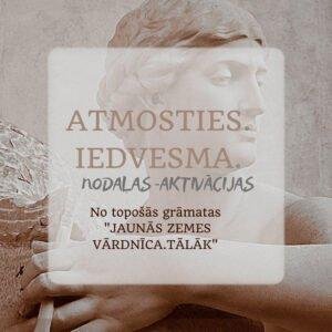 "Atmosties" un "Iedvesma"
